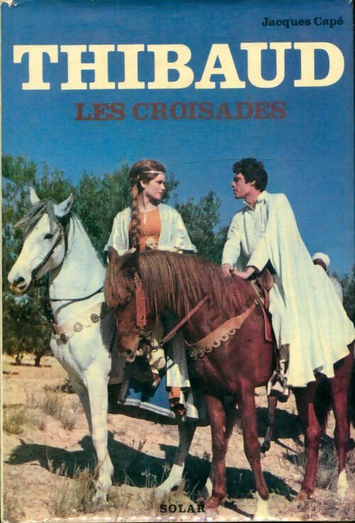 Livrenpoche : Thibaud les croisades - Jacques Capé - Livre