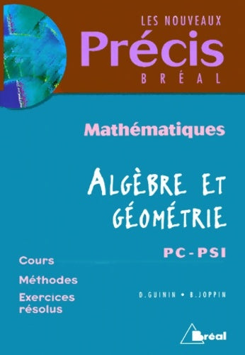 Livrenpoche : Mathématiques algèbre et géométrie pc-psi - Daniel Guinin - Livre