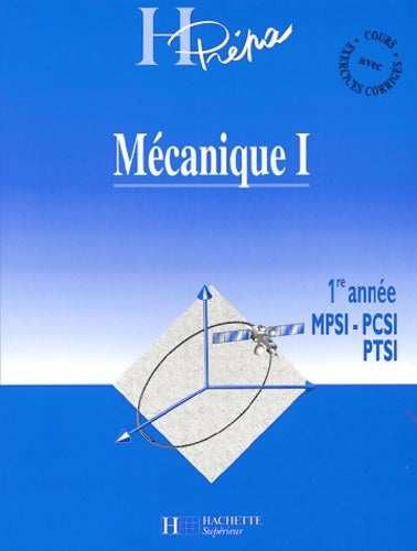 Livrenpoche : Mécanique i - 1re année - livre de l'élève - edition 1996 : MPSI / PCSI / PTSI - Jean-Marie Brébec - Livre
