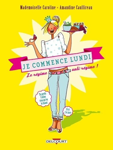 Livrenpoche : Je commence lundi. Le régime anti-régime ! - Mademoiselle Caroline - Livre