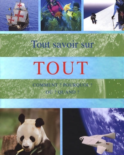 Livrenpoche : Tout savoir sur tout. Comment ? pourquoi ? où ? quand ? - Louise Spilsbury - Livre