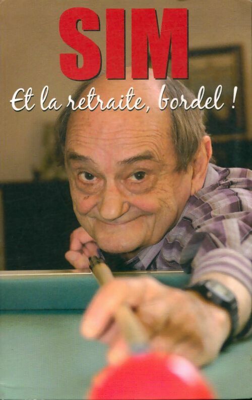 Livrenpoche : Et la retraite, bordel ! - Sim - Livre