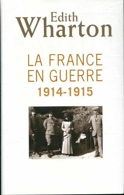 La France en guerre 1914-1915 - Edith Wharton - Livre