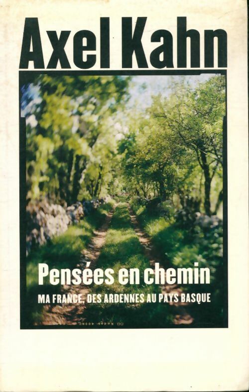 Livrenpoche : Pensées en chemin, ma France des Ardennes au pays Basque - Axel Kahn - Livre