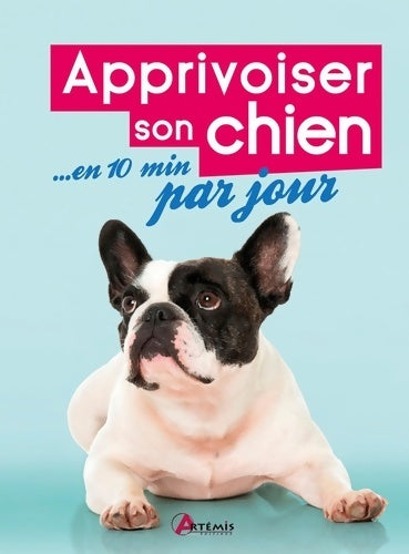 Livrenpoche : Apprivoiser son chien en 10 minutes par jour - Françoise Claustres - Livre