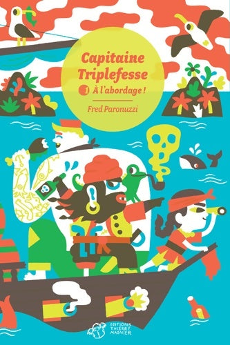 Livrenpoche : Capitaine Triplefesse Tome I : À l'abordage ! - Fred Paronuzzi - Livre