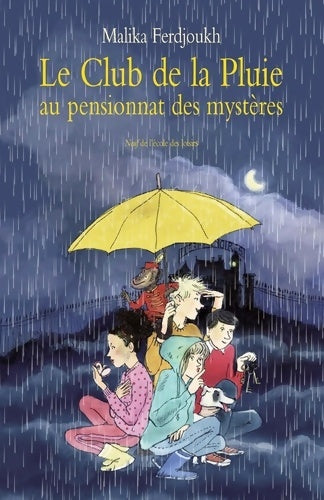 Livrenpoche : Le Club de la Pluie au pensionnat des mystères - Malika Ferdjoukh - Livre