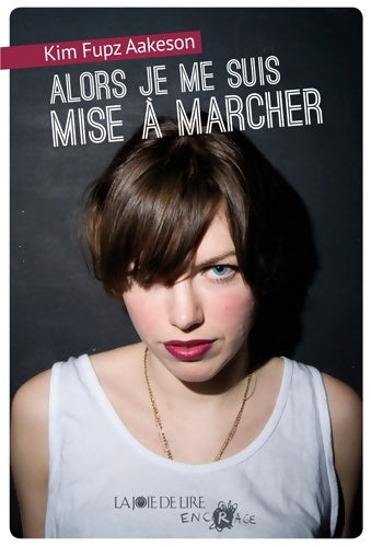 Livrenpoche : Alors je me suis mise à marcher - Kim Fupz Aakeson - Livre
