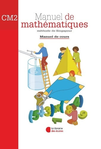 Livrenpoche : Méthode de Singapour CM2 . Manuel de cours - Collectif - Livre
