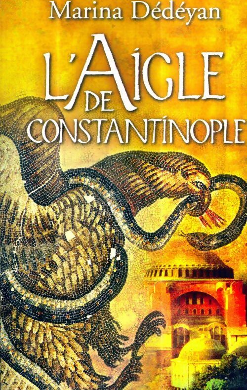 Livrenpoche : L'aigle de Constantinople - Marina Dédéyan - Livre