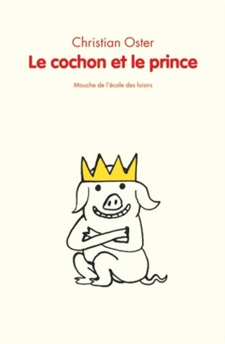 Livrenpoche : Le cochon et le prince - Christian Oster - Livre