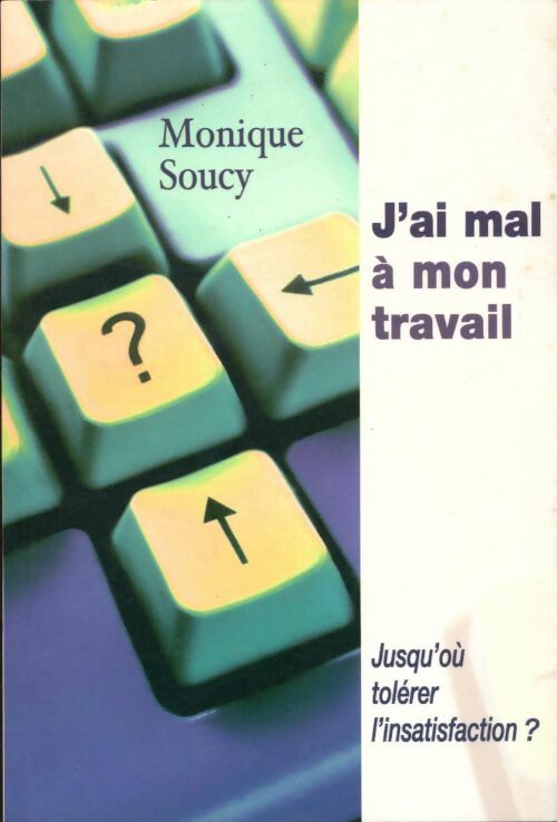 Livrenpoche : J'ai mal à mon travail - Monique Soucy - Livre