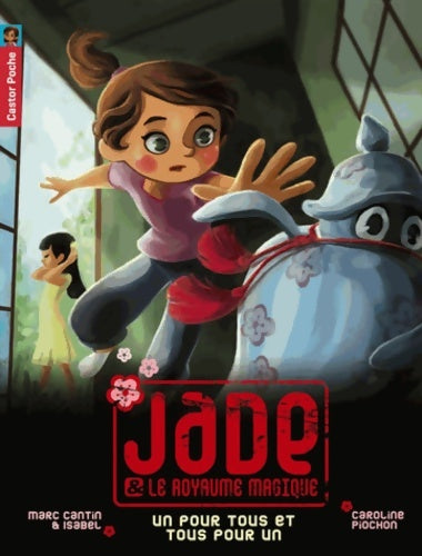 Livrenpoche : Jade & le royaume magique Tome VI : Un pour tous et tous pour un - Marc Cantin - Livre