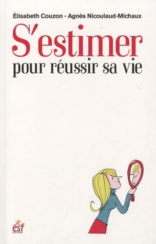 Livrenpoche : S'estimer pour réussir sa vie - Elisabeth Couzon - Livre