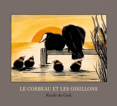 Livrenpoche : Le corbeau et les oisillons - Nicole De Cock - Livre