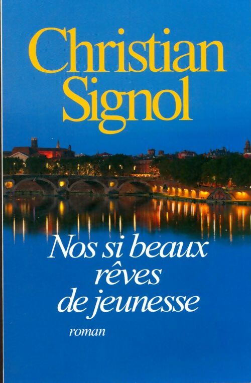 Livrenpoche : Nos si beaux rêves de jeunesse - Christian Signol - Livre