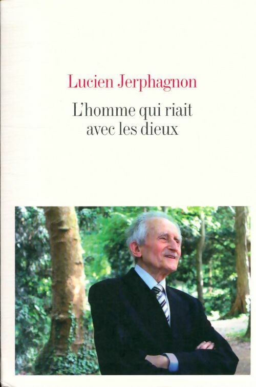 Livrenpoche : L'homme qui riait avec les dieux - Jerphagnon Lucien - Livre