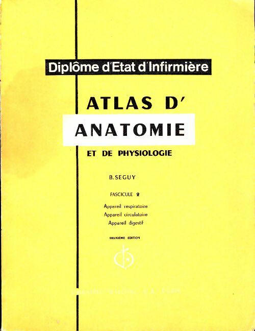 Livrenpoche : Atlas d'anatomie et de physiologie fascicule 2 - Bernard Séguy - Livre