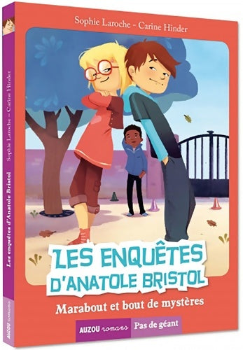 Livrenpoche : Les Enquêtes d'Anatole Bristol Tome IV : Marabout et bouts de mystère - Carine Hinder - Livre