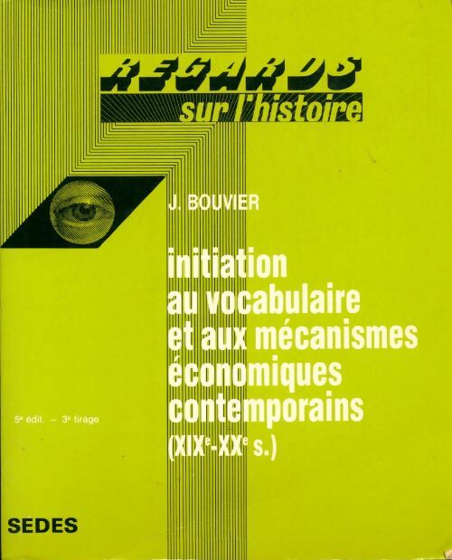 Livrenpoche : Initiation au vocabulaire et aux mécanismes économiques contemporains (XIXe et XXe s.) - Philippe Mioche - Livre