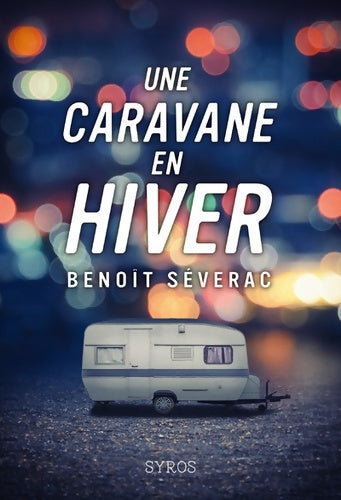 Livrenpoche : Une caravane en hiver - Benoît Séverac - Livre