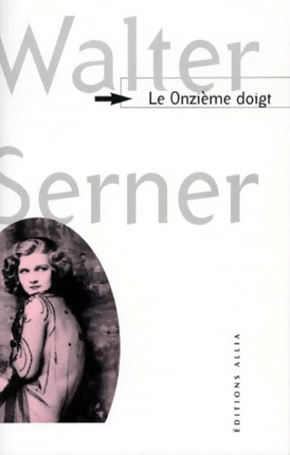 Livrenpoche : Le onzième doigt - Walter Serner - Livre
