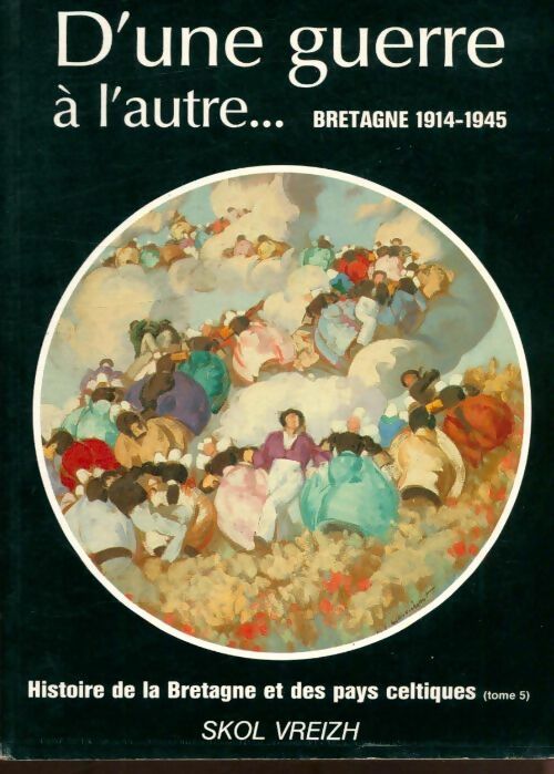 Livrenpoche : Histoire de la Bretagne et des pays celtiques : D'une guerre à l'autre - Collectif - Livre