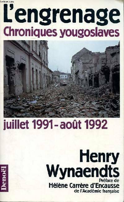 Livrenpoche : L'engrenage : Chroniques yougoslaves - Henry Wynaendts - Livre