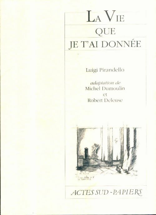 Livrenpoche : La vie que je t'ai donnée - Luigi Pirandello - Livre