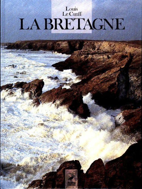 Livrenpoche : La Bretagne - Louis Le Cunff - Livre