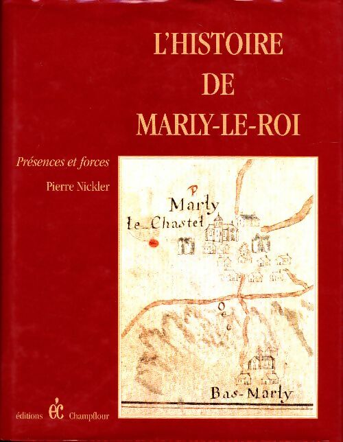 Livrenpoche : L'histoire de Marly-le-Roi - Pierre Nickler - Livre