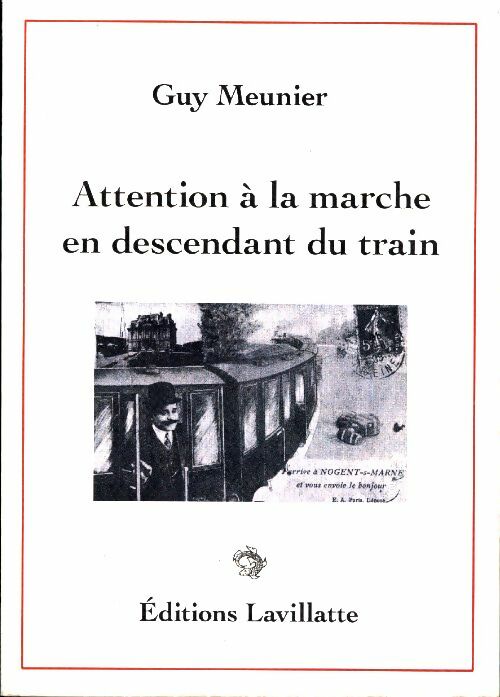 Livrenpoche : Attention à la marche en descendant du train - Guy Meunier - Livre