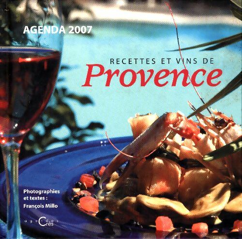 Livrenpoche : Recettes et vins de Provence. Agenda 2007 - Collectif - Livre