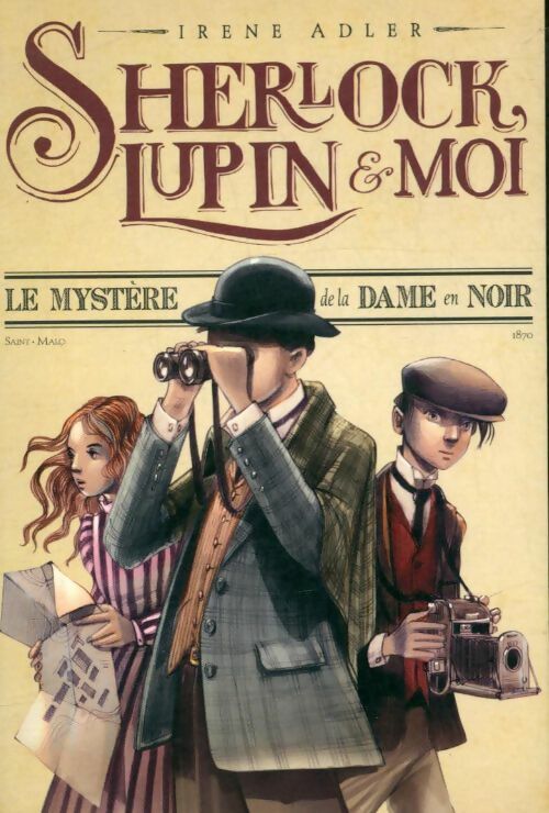 Livrenpoche : Sherlock lupin et moi Tome I : Le mystère de la dame en noir - Irène Adler - Livre