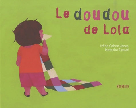 Livrenpoche : Le doudou de lola - Irène Cohen-Janca - Livre