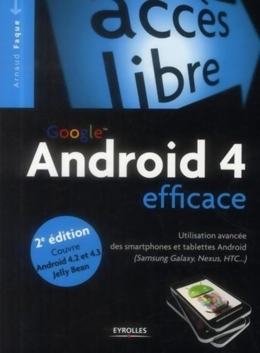 Livrenpoche : Google android 4 efficace - Arnaud Faque - Livre