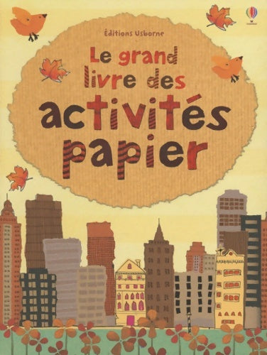 Livrenpoche : Le grand livre des activités papier - Fiona Watt - Livre
