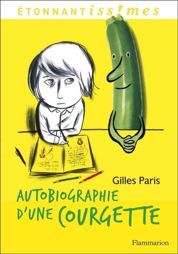 Autobiographie d'une courgette - Gilles Paris -  Etonnantiss!mes - Livre