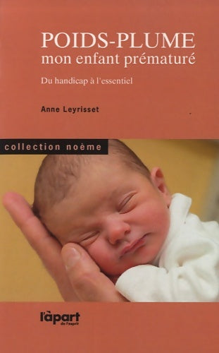 Livrenpoche : Poids-plume. Mon enfant prématuré - Anne Leyrisset - Livre