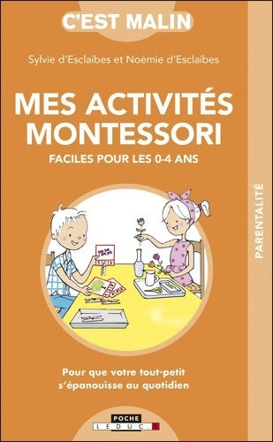 Livrenpoche : Mes activités Montessori. Faciles pour les 0-4ans - Sylvie D'Esclaibes - Livre