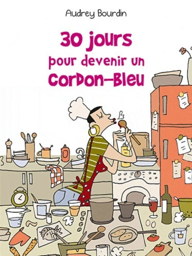 Livrenpoche : 30 jours pour devenir un cordon-bleu - Audrey Bourdin - Livre