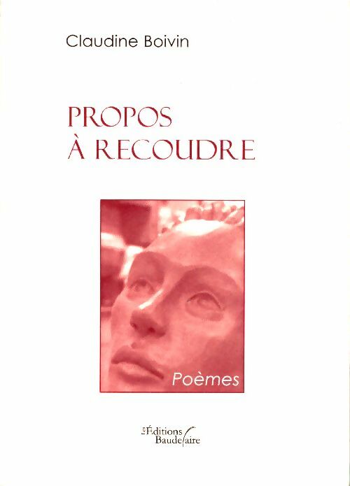 Livrenpoche : Propos à recoudre - Boivin Claudine - Livre