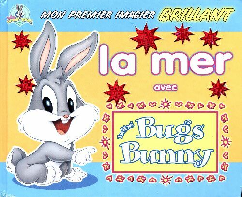 Livrenpoche : La mer avec bébé Bugs Bunny - Collectif - Livre