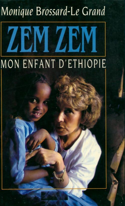 Livrenpoche : Zem Zem mon enfant d'Ethiopie - Monique Brossard-Le Grand - Livre
