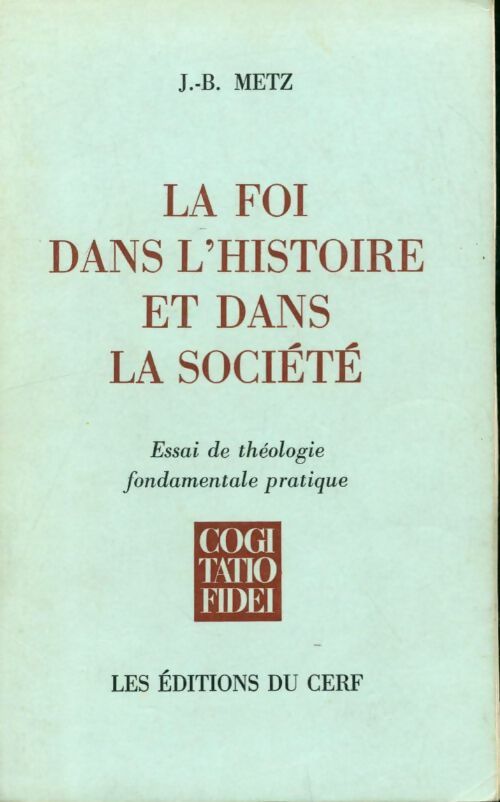 Livrenpoche : La foi dans l'histoire et dans la société - J.-B Metz - Livre