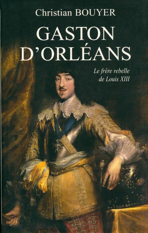 Livrenpoche : Gaston d'Orléans - Christian Bouyer - Livre
