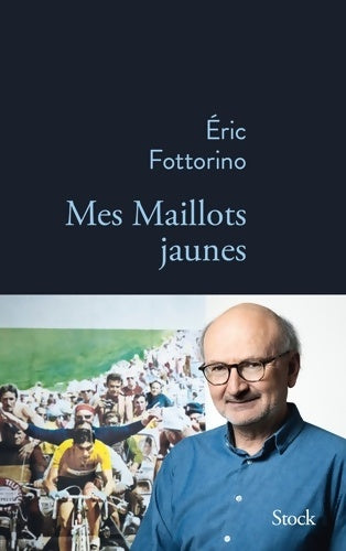 Livrenpoche : Mes maillots jaunes - Eric Fottorino - Livre