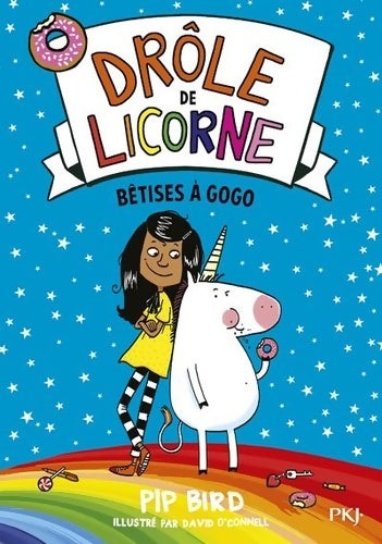 Livrenpoche : Drôle de licorne Tome I : Bêtises à gogo - Pip Bird - Livre