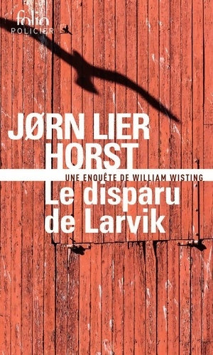 Livrenpoche : Le disparu de Larvik. Une enquête de William wisting - JøRn Lier Horst - Livre