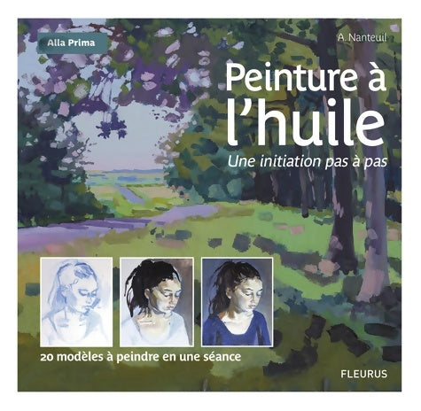Livrenpoche : Peinture à l'huile initiation en pas à pas - Arnaud Nanteuil - Livre